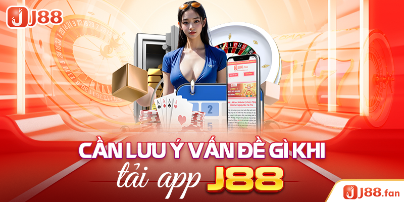 Tải App J88 - Tận Hưởng Không Gian Cá Cược Không Giới Hạn