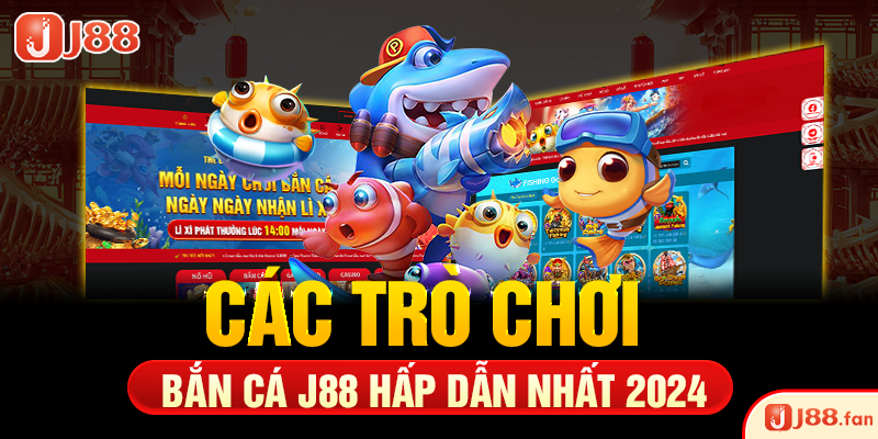 Bắn Cá J88 - Đại Dương Xanh Dành Cho Các Ngư Thủ Đích Thực