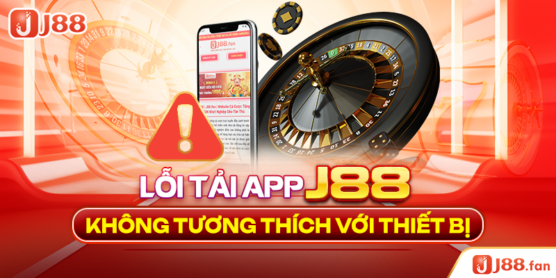 Tải App J88 - Tận Hưởng Không Gian Cá Cược Không Giới Hạn