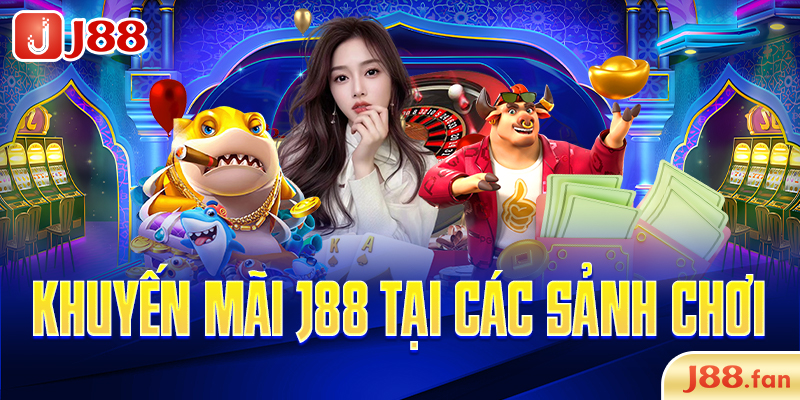 Khuyến Mãi J88 - Những Ưu Đãi Nổi Bật Tạo Nên Sự Khác Biệt