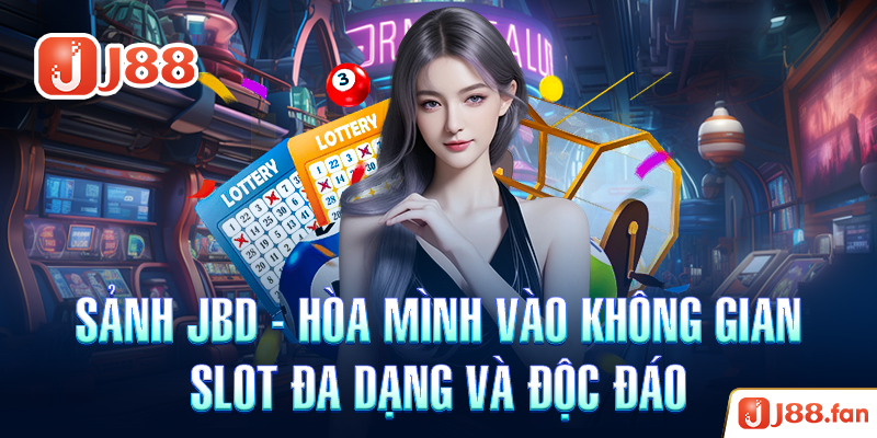 Nổ Hũ J88 - Săn Jackpot Trị Giá Hàng Ngàn Tỷ Đồng Đơn Giản Nhất