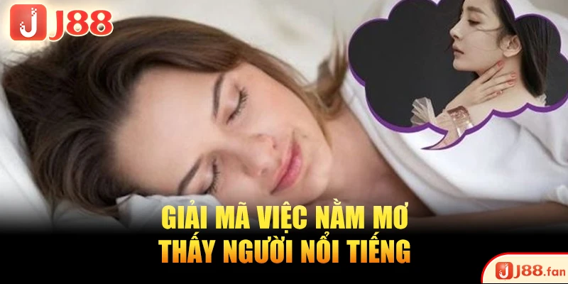 Nằm Mơ Thấy Người Nổi Tiếng - Điềm Báo Gì Trong Cuộc Sống? Nằm Mơ Thấy Người Nổi Tiếng - Điềm Báo Gì Trong Cuộc Sống?