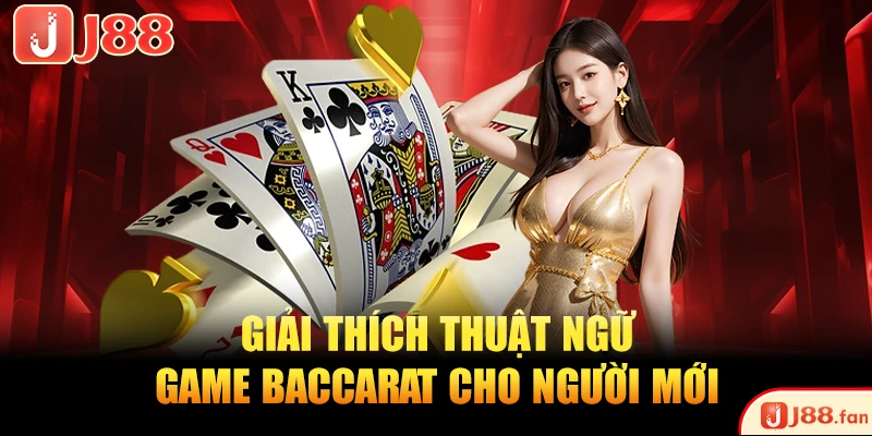 Giải Thích Baccarat Là Gì? Phổ Cập Luật Chơi Cho Tân Thủ