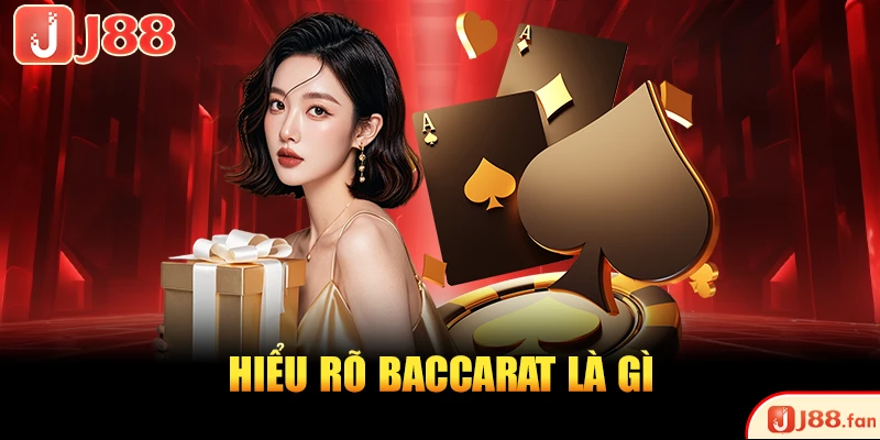 Giải Thích Baccarat Là Gì? Phổ Cập Luật Chơi Cho Tân Thủ