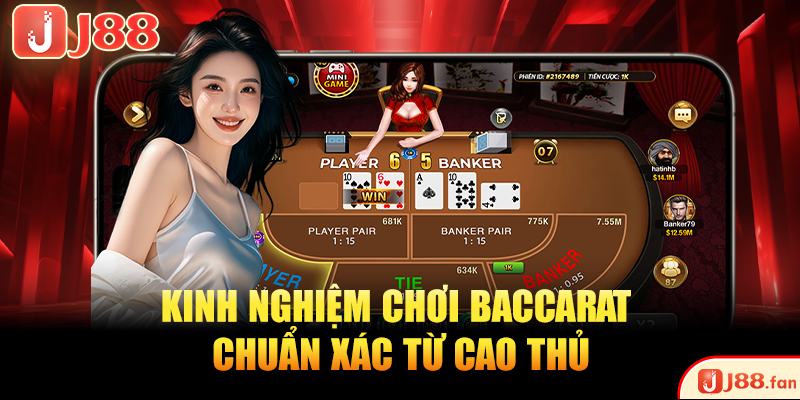 Baccarat Online | Bắt Đầu Làm Giàu Chỉ Với 10K Cùng J88