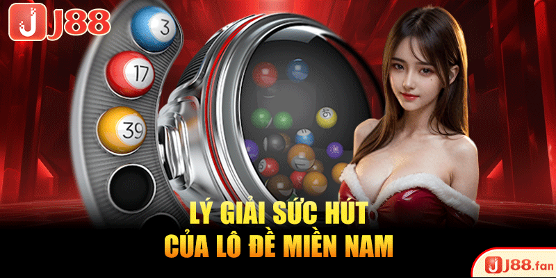 Lô Đề Miền Nam - Đánh Đâu Trúng Đó, Nhận Thưởng Liền Tay