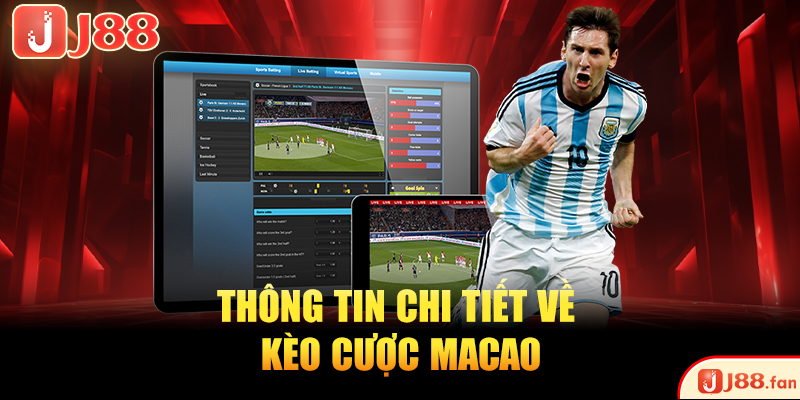 Giải Đáp Kèo Macao Là Gì? Mẹo Bắt Kèo Chuẩn Cho Tân Binh