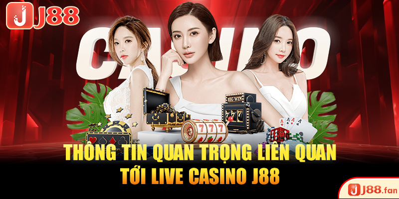 Live Casino J88 Và 3 Ưu Điểm Tạo Nên Sự Khác Biệt Lớn Live Casino J88 Và 3 Ưu Điểm Tạo Nên Sự Khác Biệt Lớn