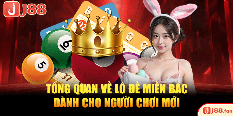 Lô Đề Miền Bắc – Chơi Thông Minh, Thắng Lớn Mỗi Ngày